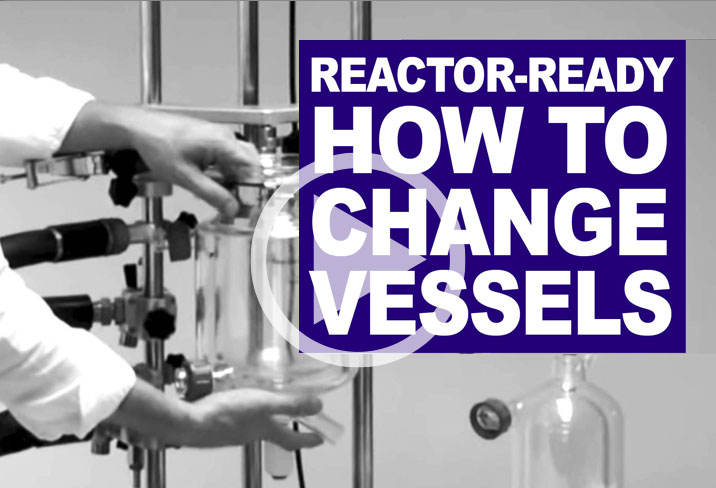 Reactor Ready How To Change Vessels