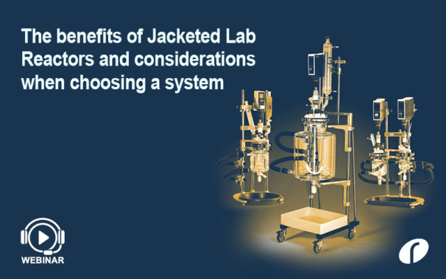 The benefits of Jacketed Lab Reactors and considerations when choosing a system - On Demand