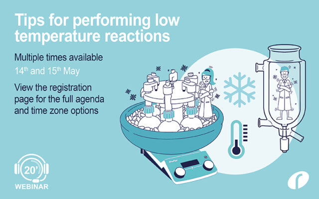 Webinar #45 - Tips for performing low temperature reactions